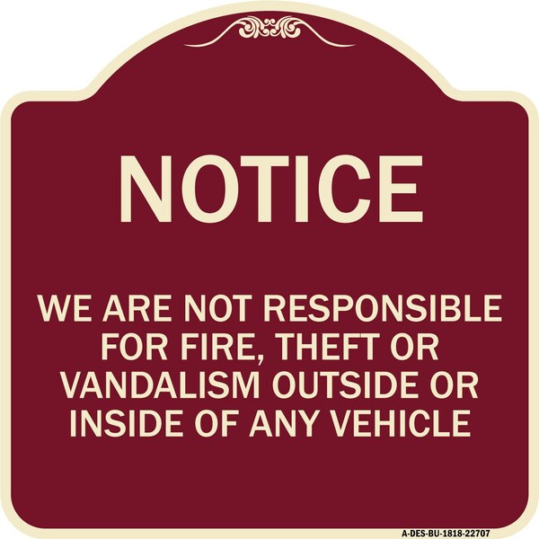 We Are Not Responsible for Fire Theft or Vandalism Outside or Inside of ANY Vehicle, BU-1818-22707